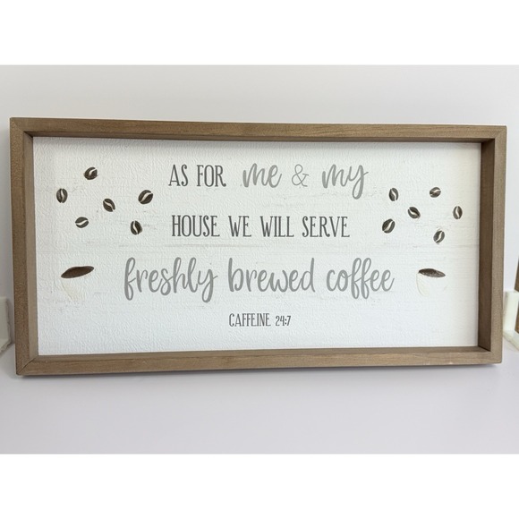 Other - As For Me And My House We Will Serve Freshly‎ Brewed Coffee Caffeine 24:7 Decor